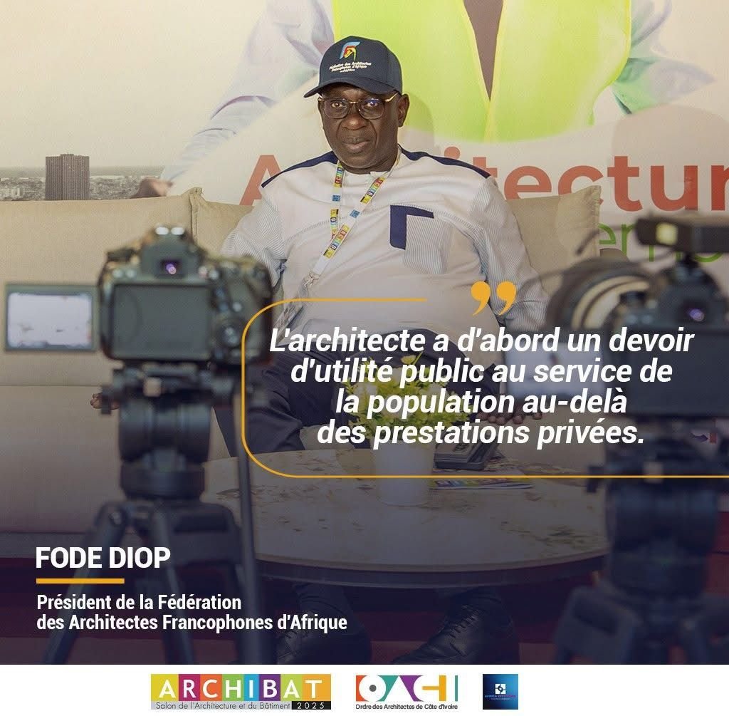 Fodé Diop Président de la Fédération des Architectes Francophones d’Afrique (FAFA) à ARCHIBAT 2025 : Redonner du sens à la mission de l’architecte